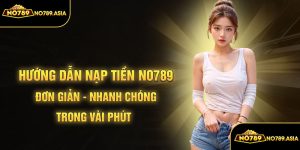 hướng dẫn nạp tiền no789