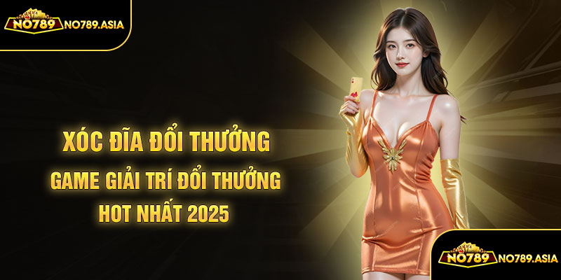 Xóc đĩa đổi thưởng